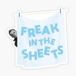 Freak In The Sheets Meme Stickers for Sale Redbubble